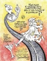 bokomslag How Many Surrealists Does It Take to Screw in a Lightbulb? or, Why did the Intellectual Cross the Road and Walk into a Bar?: A collection of over 1,00
