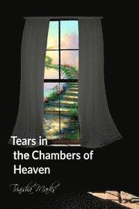 Trinisha Marks - Tears in the Chambers of Heaven, Häftad