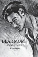 bokomslag Dear Mom: A WWII Memoir