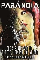 Paranoia: The Strange Case Of Ghosts, Demons And Aliens