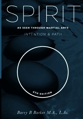 Spirit: Intention & Path As Seen Through Martial Arts