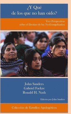Gabriel Fackre, Ronald H Nash, John Sanders - ¿Y Qué de los que no han oído?, Häftad
