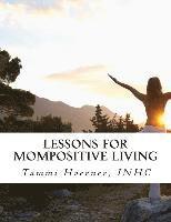 bokomslag Lessons for MomPositive Living: Attainable Wellness for Modern Moms