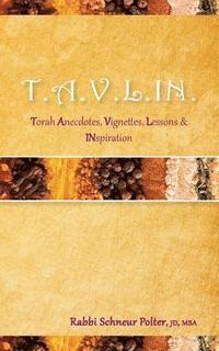 bokomslag T.A.V.L.I.N: Torah Anecdotes, Vignettes, Lessons, Inspiration and Sheer Nirvana