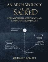 bokomslag An Archaeology of the Sacred: Adena-Hopewell Astronomy and Landscape Archaeology