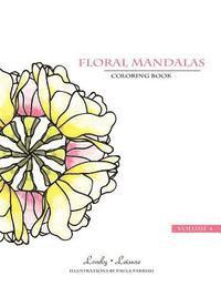 Floral Mandalas - Volume 4: Lovely Leisure Coloring Book 1
