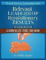 bokomslag Relevant Leadership Revolutionary Results Workbook: Leading in Life, Home, and Work