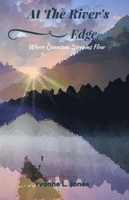 At The River's Edge: Where Quantum Streams Flow