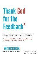 Elaine Lin, Sheila Heen - Thank God for the Feedback: Using Feedback to Fuel Your Personal, Professional and Spiritual Growth, Häftad