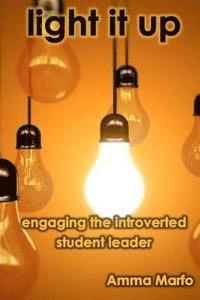 bokomslag Light It Up: Engaging Introverted Student Leaders