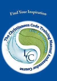 bokomslag Find Your Inspiration: The Christiansen Code Training Manual Ambassador Course