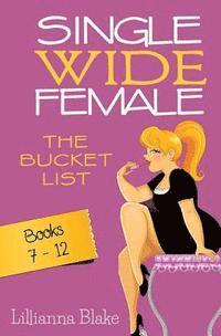 bokomslag Single Wide Female: The Bucket List - Books 7-12