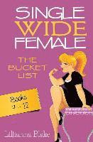 Single Wide Female: The Bucket List - Books 7-12 1