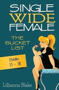 bokomslag Single Wide Female: The Bucket List - Books 13-18