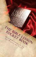 bokomslag The Bible Lesson Pocket Book: Quick Bible Lessons for the Busy Minister and Teacher...