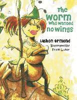 The Worm Who Wanted No Wings 1