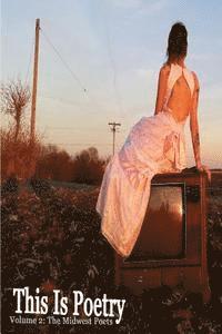 Ed Michele McDannold - This Is Poetry: Volume II: The Midwest Poets, Häftad
