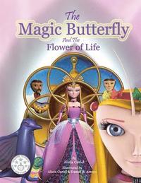 bokomslag The Magic Butterfly and The Flower of Life: Books for Kids, Stories For Kids Ages 8-10 (Kids Early Chapter Books - Bedtime Stories For Kids - Children