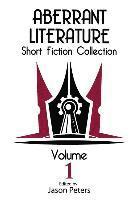 Rob Watson, Jason Peters - Aberrant Literature Short Fiction Collection Volume I, Häftad