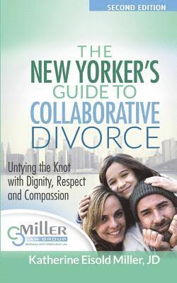 bokomslag The New Yorker's Guide to Collaborative Divorce: Untying the Knot with Dignity, Respect and Compassion