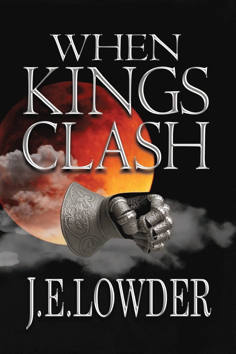 J E Lowder, J. E. Lowder, J.E. Lowder - When Kings Clash, Häftad