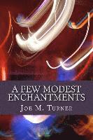 bokomslag A Few Modest Enchantments