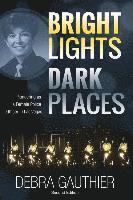 bokomslag Bright Lights, Dark Places: Second Edition: Pioneering as a Female Police Officer in Las Vegas