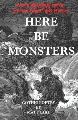 Matt Lake - Here Be Monsters: Gothic Poetry, Häftad