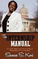 bokomslag The Internship Manual: A Step-by-Step Guide to Getting the Internship of Your Dreams