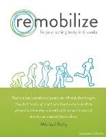bokomslag Remobilize: Fix Your Aching Body in 6 Weeks (Second Edition)