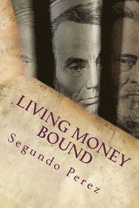 Living Money Bound 1