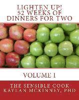 Lighten Up! 52 Weeks of Dinners for Two: Volume 1