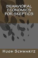 bokomslag Behavioral Economics for Skeptics