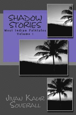 shadow stories: west indian folktales 1