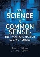 The Science of Common Sense: Best Practical Decision Science Methods 1