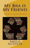 bokomslag My Bra is My Friend: and other Feminist Poems