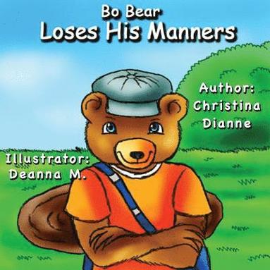Christina Dianne - Bo Bear Loses His Manners, Häftad