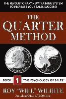 bokomslag The Quarter Method, Book 1: The Psychology of Sales