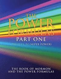 bokomslag The Power Formulas Part One: The Book of Mormon and the Power Formulas