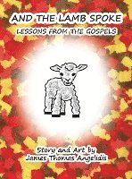 bokomslag And the Lamb Spoke: Lessons from the Gospels