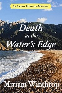 bokomslag Death at the Water's Edge (Azores Heritage Mystery Series Book 1)