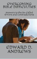 Edward D. Andrews - Overcoming Bible Difficulties: Answers to the So-Called Errors and Contradictions, Häftad