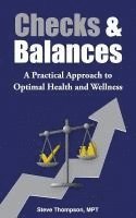 Steve Thompson Mpt - Checks & Balances: A Practical Approach to Optimal Health and Wellness, Häftad