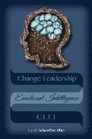 bokomslag Change Leadership Emotional Intelligence (CLEI): Using Change Strategies that Work!