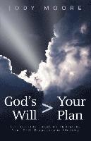 bokomslag God's Will > Your Plan: Lessons from Jonah on Embracing your Call, Purpose, and Identity