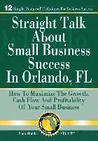 bokomslag Straight Talk About Small Business Success in Orlando, FL