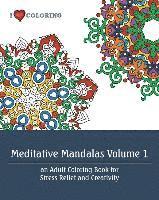 bokomslag Meditative Mandalas Volume 1: An Adult Coloring Book for Stress Relief and Creativity