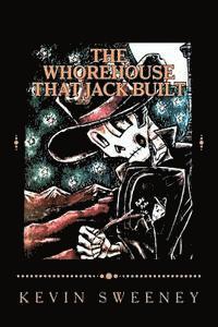 Kevin Sweeney - The Whorehouse That Jack Built, Häftad
