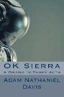 bokomslag OK Sierra: A Drama in Three Acts