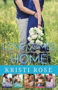 bokomslag Love Comes Home: A Collection of Second Chance Short Stories